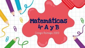 Matemticas 4 A y B Colegio Raimapu 2020