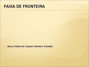 FAIXA DE FRONTEIRA Ianny Cristina De Campos Oliveira