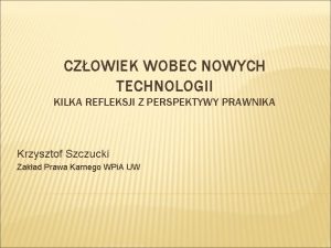 CZOWIEK WOBEC NOWYCH TECHNOLOGII KILKA REFLEKSJI Z PERSPEKTYWY