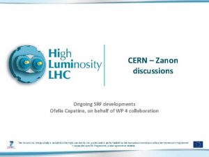 CERN Zanon discussions Ongoing SRF developments Ofelia Capatina