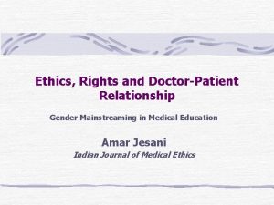 Ethics Rights and DoctorPatient Relationship Gender Mainstreaming in