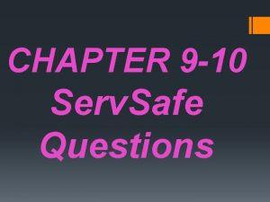 CHAPTER 9 10 Serv Safe Questions What are