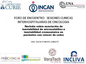 FORO DE ENCUENTRO SESIONES CLINICAS INTERHOSPITALARIAS DE ONCOLOGIA