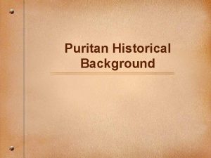 Puritan Historical Background Pilgrims vs Puritans Pilgrims found