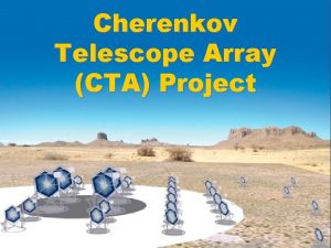 Cherenkov Telescope Array CTA Project SNRs Origin of