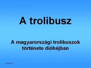 A trolibusz A magyarorszgi trolibuszok trtnete dihjban 6182021