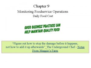 Chapter 9 Monitoring Foodservice Operations Daily Food Cost