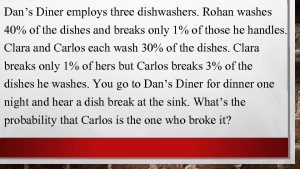 Dan's diner employs three dishwashers