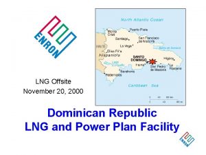 LNG Offsite November 20 2000 Dominican Republic LNG