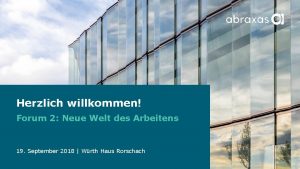 Herzlich willkommen Forum 2 Neue Welt des Arbeitens