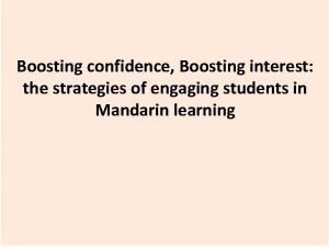 Boosting confidence Boosting interest the strategies of engaging