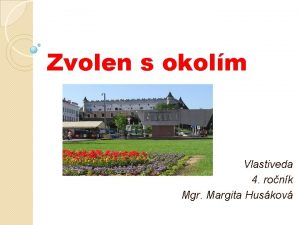 Zvolen s okolm Vlastiveda 4 ronk Mgr Margita