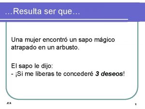 Resulta ser que Una mujer encontr un sapo