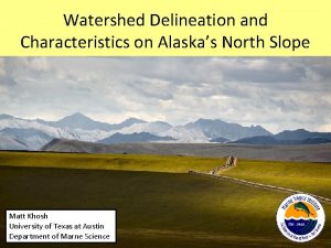 Watershed Delineation and Characteristics on Alaskas North Slope