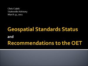 Chris Cialek Statewide Advisory March 31 2011 Geospatial