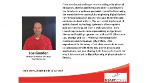 Joe Gooden Director of Physical Education Heart Zones