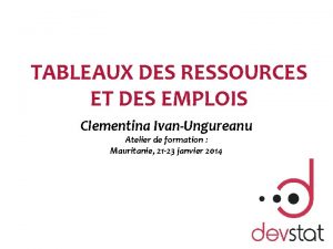 TABLEAUX DES RESSOURCES ET DES EMPLOIS Clementina IvanUngureanu