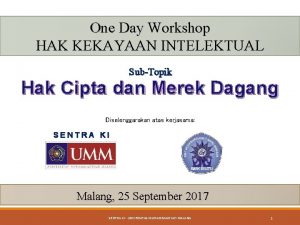 One Day Workshop HAK KEKAYAAN INTELEKTUAL SubTopik Hak