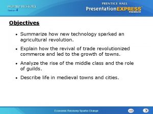 Section 4 Objectives Summarize how new technology sparked