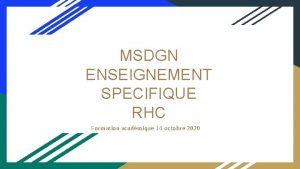 MSDGN ENSEIGNEMENT SPECIFIQUE RHC Formation acadmique 14 octobre