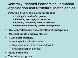 Centrally Planned Economies Industrial Organisation and Structural Inefficiencies