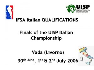 IFSA Italian QUALIFICATIONS Finals of the UISP Italian