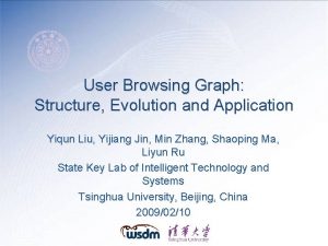 User Browsing Graph Structure Evolution and Application Yiqun