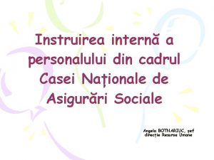 Instruirea intern a personalului din cadrul Casei Naionale