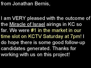 from Jonathan Bernis I am VERY pleased with