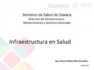 Servicios de Salud de Oaxaca Direccin de Infraestructura