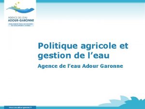 Politique agricole et gestion de leau Agence de