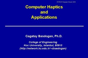 EURON Summer School 2003 Computer Haptics and Applications