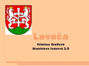 Levoa Kristna Greifov Stanislava Ivanov 2 D LOCATION