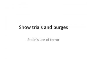 Show trials and purges Stalins use of terror