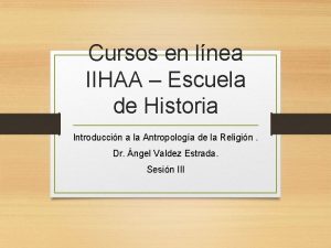 Cursos en lnea IIHAA Escuela de Historia Introduccin