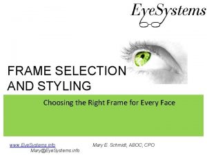 FRAME SELECTION AND STYLING Choosing the Right Frame