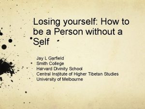Losing yourself How to be a Person without