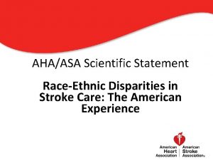 AHAASA Scientific Statement RaceEthnic Disparities in Stroke Care