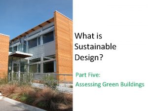 What is Sustainable Design Part Five Assessing Green