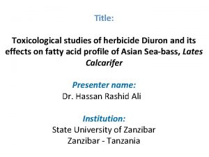 Title Toxicological studies of herbicide Diuron and its