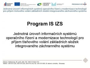 Program IS IZS Jednotn rove informanch systm operanho