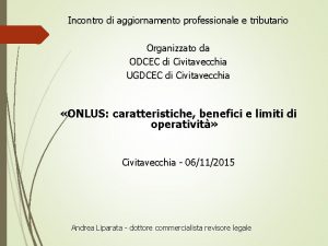 Incontro di aggiornamento professionale e tributario Organizzato da