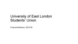 University of East London Students Union Proposed Byelaws