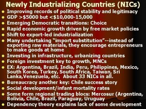 Newly Industrializing Countries NICs l l l l