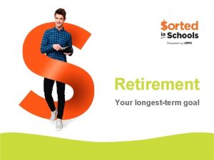 Retirement Your longestterm goal Introduction A retired person