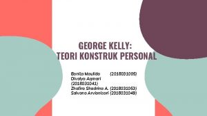 GEORGE KELLY TEORI KONSTRUK PERSONAL Bonita Maulida 2018031005