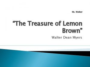 Ms Walker The Treasure of Lemon Brown Walter