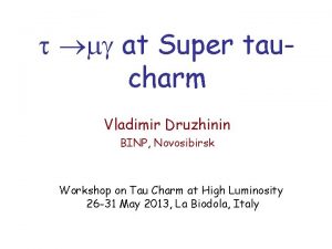 at Super taucharm Vladimir Druzhinin BINP Novosibirsk Workshop