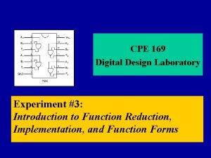 CPE 169 Digital Design Laboratory Experiment 3 Introduction