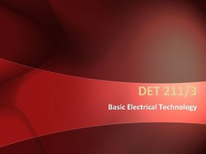 DET 2113 Basic Electrical Technology PIC Lecturer Ms